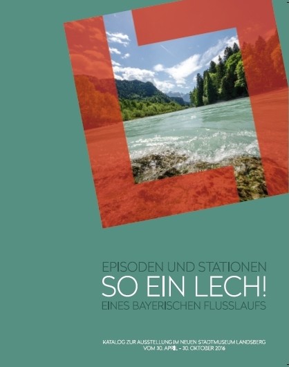 Titelbild von &quot;So ein Lech&quot; mit Foto vom Alpenfluss Lech