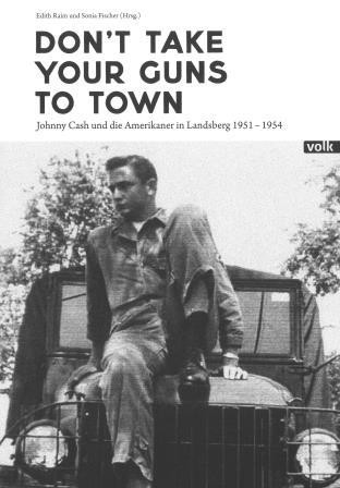 Titelbild von &quot;Don't take your guns to town&quot; mit Foto von Johnny Cash auf einem Jeep sitzend