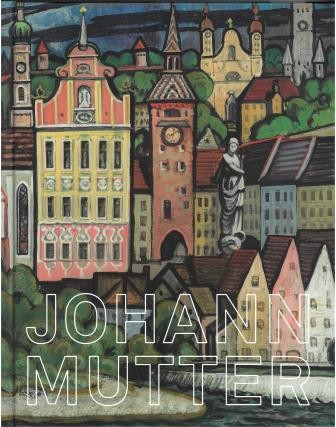 Titelbild Johann Mutter von Hartfrid Neunzert, farbige Gebäude der Stadt Landsberg vom Lech aus gesehen aus Gemälde von Johann Mutter